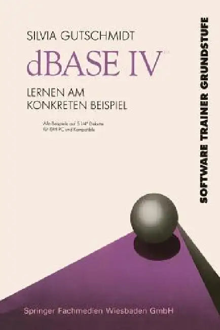 Buy dBASE IV Lernen Am Konkreten Beispiel (English, Silvia Gutschmidt) — BookShops.in