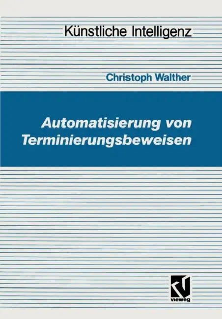 Buy Automatisierung Von Terminierungsbeweisen (English, Christoph Walther) — BookShops.in
