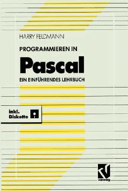 Buy Programmieren in Pascal: Ein Einführendes Lehrbuch Mit Diskette by Harry Feldmann | Vieweg + Teubner Verlag | German Language | Hardcover | 1992 Edition | Software Architecture & Programming — BookShops.in