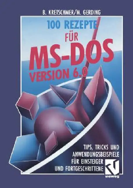 Buy 100 Rezepte Für Ms-DOS 6.0 (English, Bernd Kretschmer) — BookShops.in