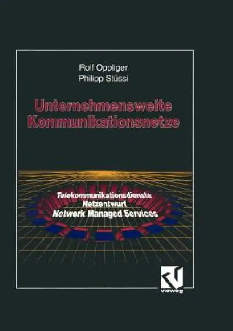 Buy Unternehmensweite Kommunikationsnetze (English, Rolf Oppliger | Philipp J. Stüssi) — BookShops.in
