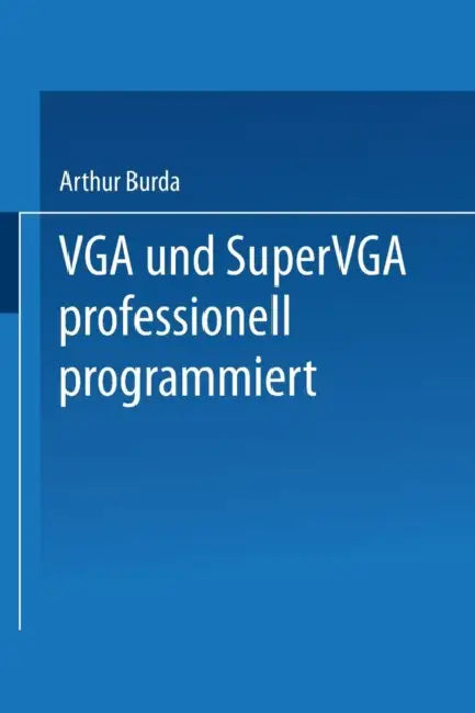 Buy VGA Und Supervga Professionell Programmiert (English, Arthur Burda) — BookShops.in