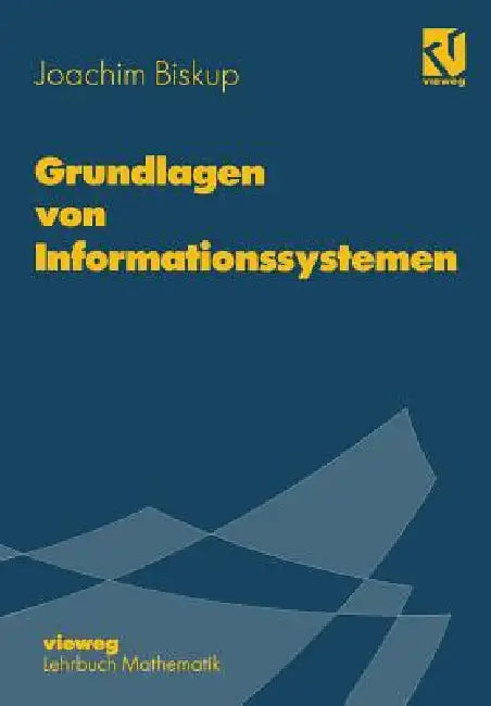 Buy Grundlagen Von Informationssystemen (English, Joachim Biskup) — BookShops.in