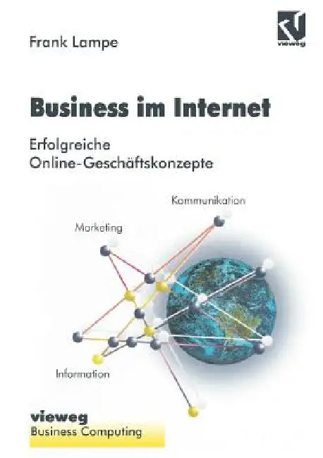 Buy Business Im Internet: Erfolgreiche Onlinegeschaftskonzepte by Frank Lampe | Vieweg + Teubner Verlag | German Hardcover | Sociology & Business Textbooks β BookShops.in
