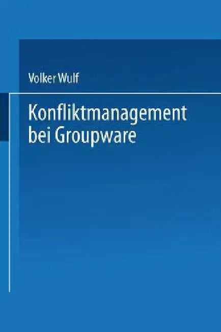 Buy Konfliktmanagement Bei Groupware (English, Volker Wulf) — BookShops.in