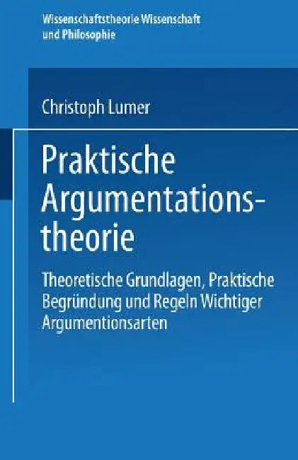 Buy Praktische Argumentationstheorie (English, Christoph Lumer) — BookShops.in