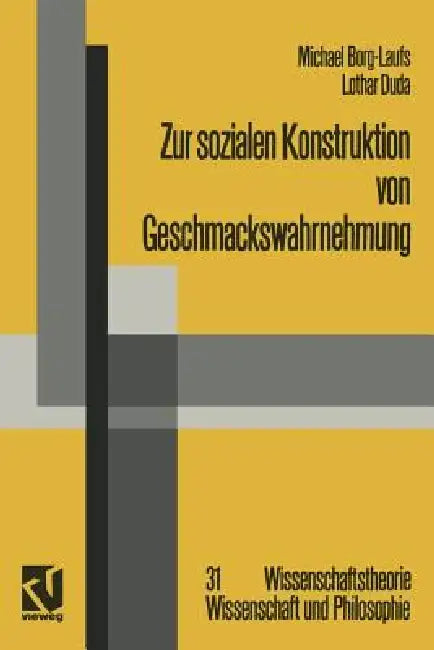 Buy Zur Sozialen Konstruktion Von Geschmackswahrnehmung (English, Michael Borg-Laufs) — BookShops.in