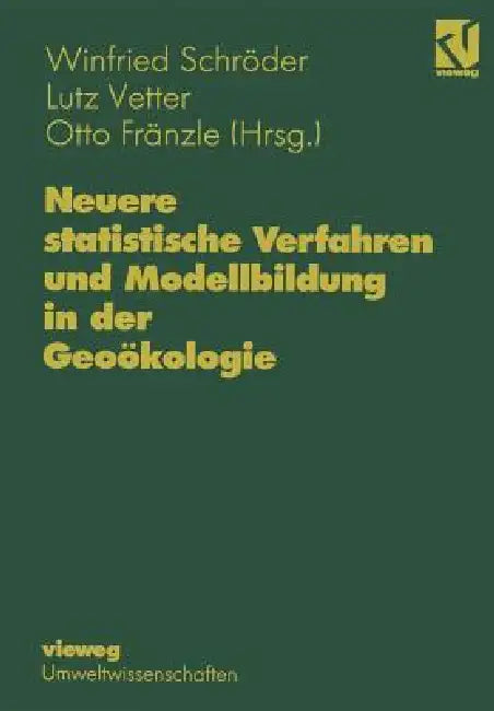 Buy Neuere Statistische Verfahren Und Modellbildung in Der Geoökologie (English, Winfried Schröder) — BookShops.in