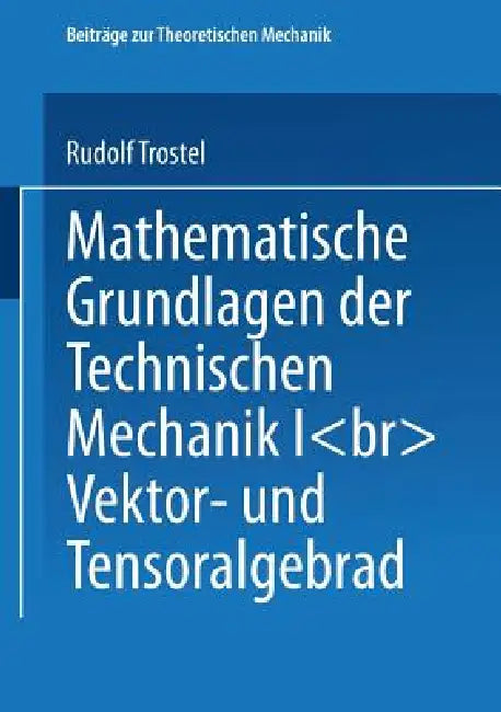 Buy Mathematische Grundlagen Der Technischen Mechanik I (English, Rudolf Trostel) — BookShops.in
