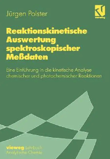 Buy Reaktionskinetische Auswertung Spektroskopischer Meßdaten (English, Jürgen Polster) — BookShops.in