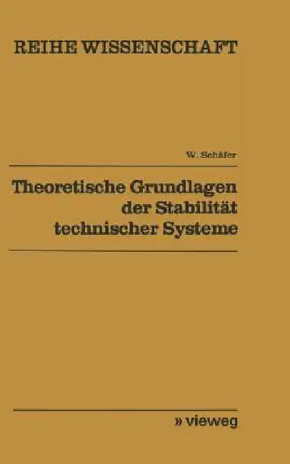 Buy Theoretische Grundlagen Der Stabilität Technischer Systeme (English, Wolfgang Schäfer) — BookShops.in