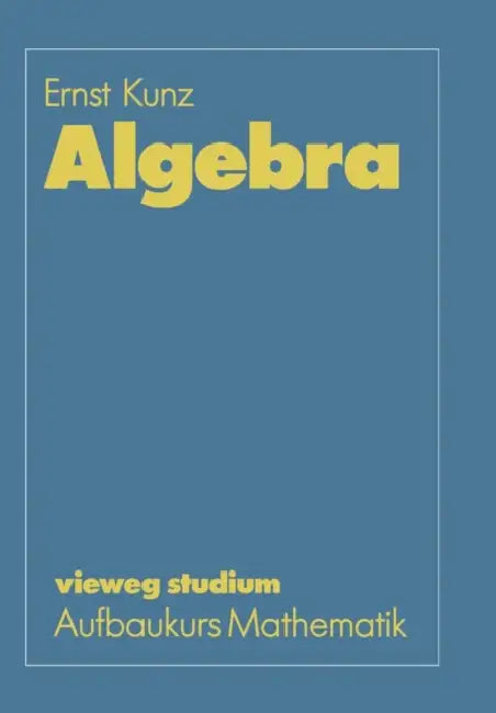 Buy Algebra (English, Ernst Kunz) โ BookShops.in