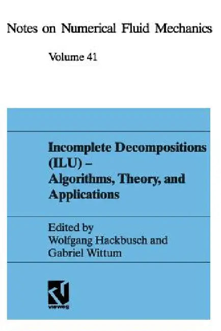 Buy Incomplete Decomposition (Ilu) -- Algorithms, Theory, and Applications (English, Wolfgang Hackbusch | Gabriel Wittum) — BookShops.in