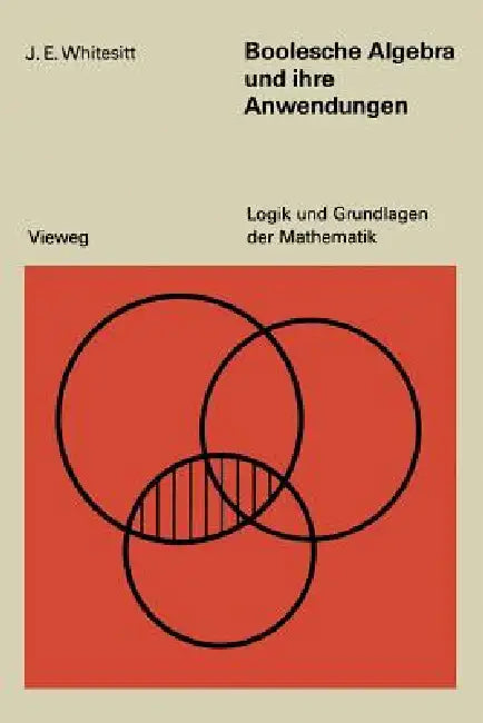 Buy Boolesche Algebra Und Ihre Anwendungen (English, John Eldon Whitesitt) — BookShops.in