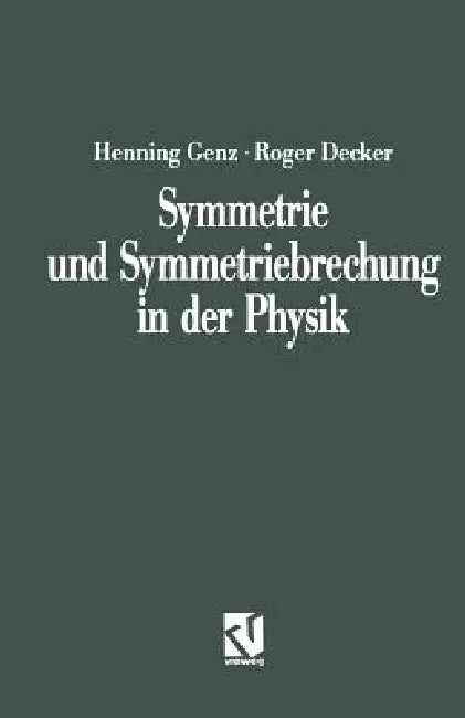 Buy Symmetrie Und Symmetriebrechung in Der Physik (English, Henning Genz) — BookShops.in
