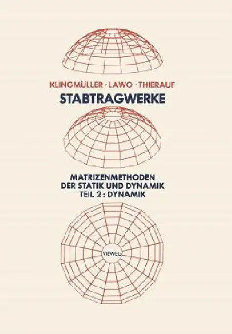 Buy Stabtragwerke, Matrizenmethoden Der Statik Und Dynamik (English, Oswald Klingmüller | Michael Lawo | Georg Thierauf) — BookShops.in