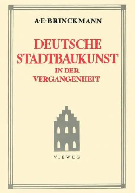 Buy Deutsche Stadtbaukunst in Der Vergangenheit (English, Albert E. Brinckmann) — BookShops.in