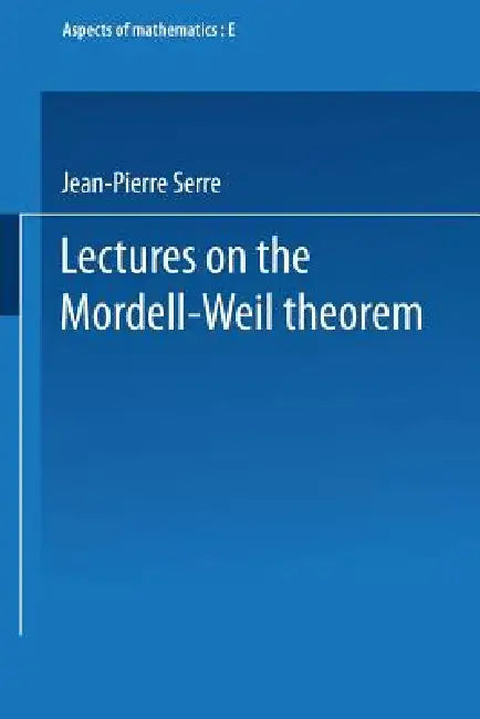 Buy Lectures on the Mordell-Weil Theorem (English, Jean Pierre Serre) — BookShops.in
