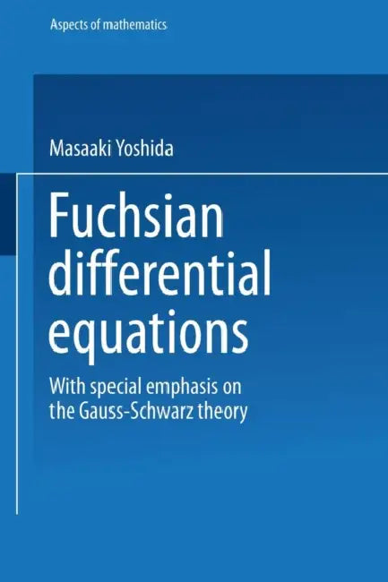 Buy Fuchsian Differential Equations (English, Masaaki Yoshida) — BookShops.in