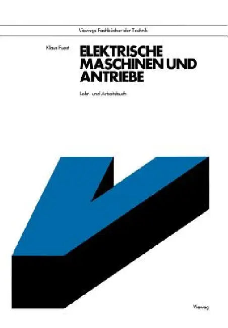 Buy Elektrische Maschinen Und Antriebe (English, Klaus Fuest) โ BookShops.in