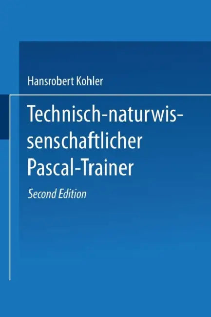 Buy Technisch-Naturwissenschaftlicher Pascal-Trainer (English, Hansrobert Kohler) — BookShops.in