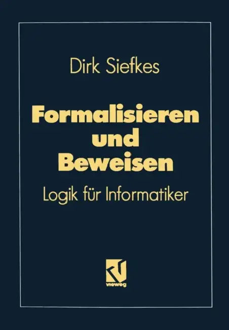 Buy Formalisieren Und Beweisen (English, Dirk Siefkes) — BookShops.in