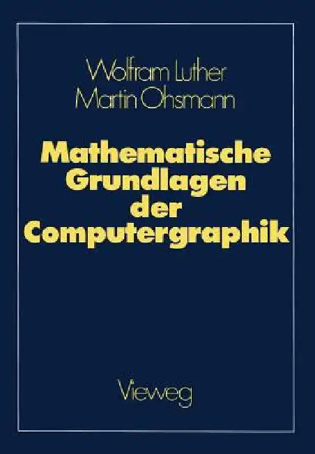 Buy Mathematische Grundlagen Der Computergraphik | by Wolfram Luther | Martin Ohsmann | Vieweg+teubner Verlag | by Wolfram Luther | Martin Ohsmann | Vieweg+teubner Verlag | by Wolfram Luther | Martin Ohsmann | Vieweg+teubner Verlag | by Wolfram Luther | Martin Ohsmann | Vieweg+teubner Verlag | by Wolfram Luther | Martin Ohsmann | Vieweg+teubner Verlag | by Wolfram Luther | Martin Ohsmann | Vieweg+teubner Verlag | by Wolfram Luther | Martin Ohsmann | Vieweg+teubner Verlag | by Wolfram Luther | Martin — BookShops.in