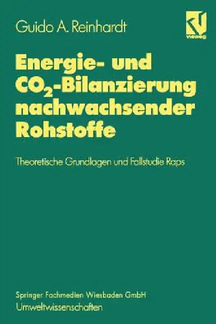 Buy Energie- Und Co2-Bilanzierung Nachwachsender Rohstoffe (English, Guido A. Reinhardt) — BookShops.in