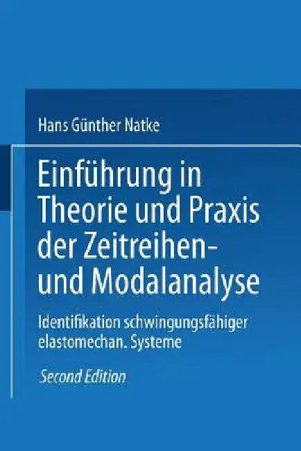 Buy Einführung in Theorie Und PRAXIS Der Zeitreihen- Und Modalanalyse (English, Hans Günther Natke) — BookShops.in