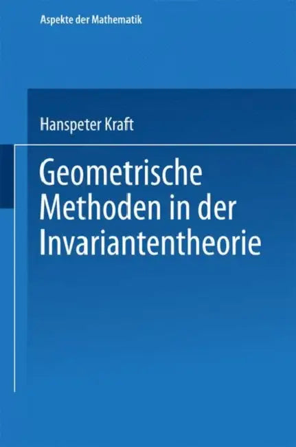 Buy Geometrische Methoden in Der Invariantentheorie (English, Hanspeter Kraft) — BookShops.in