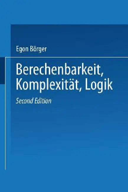 Buy Berechenbarkeit, Komplexität, Logik (English, Egon Börger) — BookShops.in