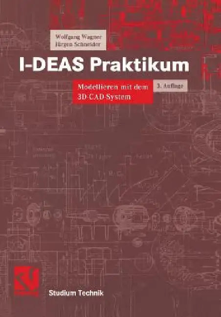 Buy I-Deas Praktikum (English, Wolfgang Wagner | Jürgen Schneider) — BookShops.in
