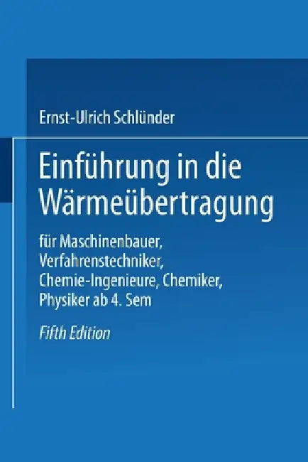 Buy Einführung in die Wärmeübertragung (English, Ernst-Ulrich Schlünder) — BookShops.in