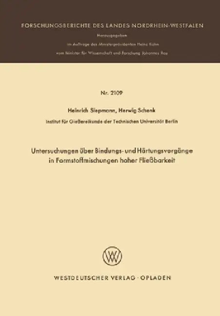 Buy Untersuchungen über Bindungs- und Härtungsvorgänge in Formstoffmischungen hoher Fließbarkeit (English, Heinrich Siepmann) — BookShops.in