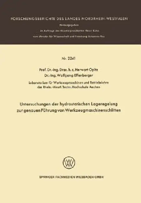 Buy Untersuchungen Der Hydrostatischen Lageregelung Zur Genauen Führung Von Werkzeugmaschinenschlitten (English, Herwart Opitz) — BookShops.in