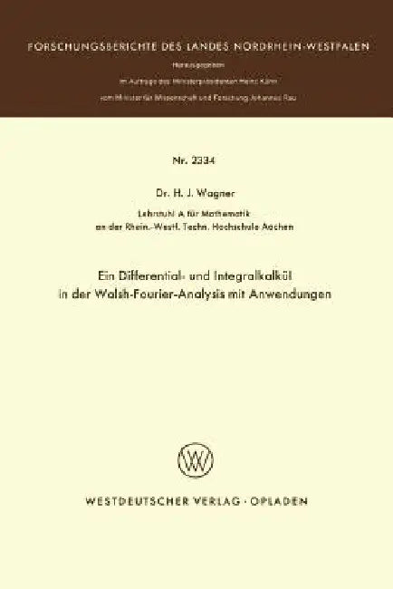 Buy Ein Differential- Und Integralkalkül in Der Walsh-Fourier-Analysis Mit Anwendungen (English, Heinrich J. Wagner) — BookShops.in