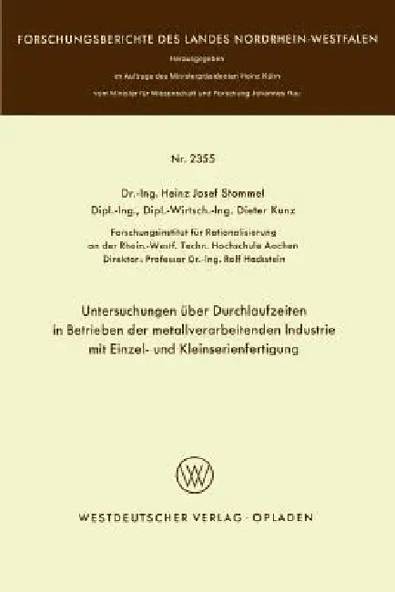 Buy Untersuchungen Über Durchlaufzeiten in Betrieben Der Metallverarbeitenden Industrie Mit Einzel- Und (English, Heinz Josef Stommel) — BookShops.in