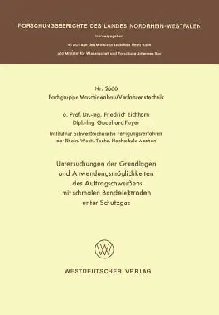 Buy Untersuchungen Der Grundlagen Und Anwendungsmöglichkeiten Des Auftragschweißens Mit Schmalen Bandele (English, Friedrich Eichhorn) — BookShops.in