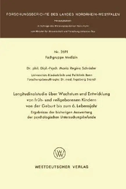 Buy Longitudinalstudie Über Wachstum Und Entwicklung Von Früh- Und Reifgeborenen Kindern Von Der Geburt (English, Maria Regina Schröder) — BookShops.in