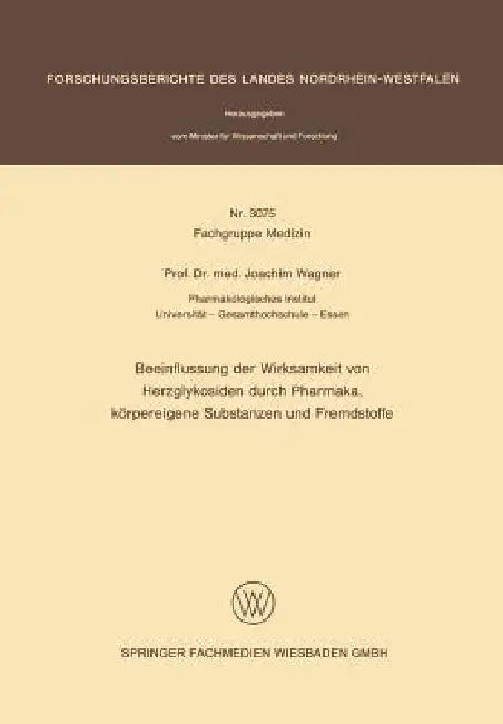 Buy Beeinflussung Der Wirksamkeit Von Herzglykosiden Durch Pharmaka, Körpereigene Substanzen Und Fremdst (English, Joachim Wagner) — BookShops.in