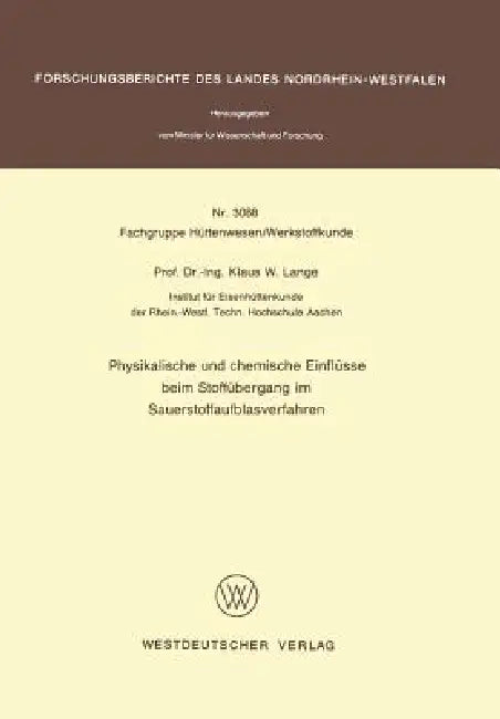 Buy Physikalische Und Chemische Einflüsse Beim Stoffübergang Im Sauerstoffaufblasverfahren (English, Klaus W. Lange) — BookShops.in