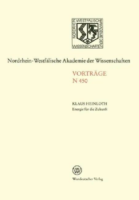 Buy Energie für die Zukunft Notwendigkeiten - Möglichkeiten - Verantwortung (English, Klaus Heinloth) — BookShops.in