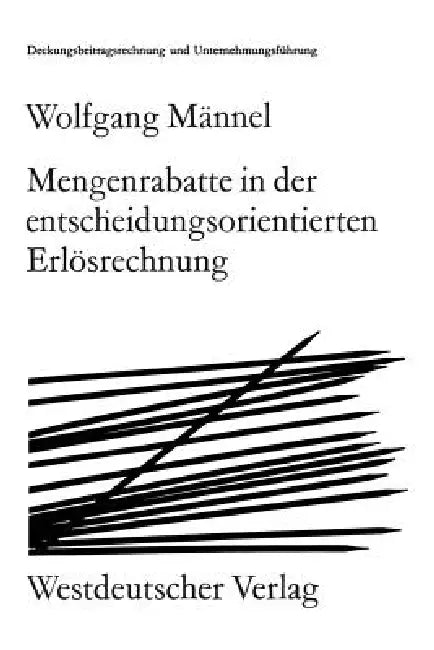Buy Mengenrabatte in Der Entscheidungsorientierten Erlösrechnung (English, Wolfgang Männel) — BookShops.in