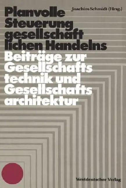 Buy Planvolle Steuerung Gesellschaftlichen Handelns (English, Joachim K. H. W. Schmidt) — BookShops.in