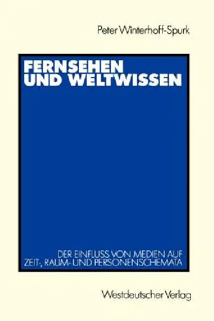 Buy Fernsehen Und Weltwissen (English, Peter Winterhoff-Spurk) — BookShops.in