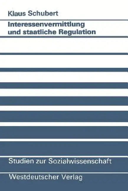 Buy Interessenvermittlung Und Staatliche Regulation (English, Klaus Schubert) — BookShops.in