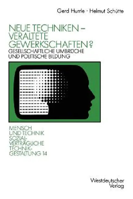 Buy Neue Techniken -- Veraltete Gewerkschaften? (English, Gerd Hurrle) — BookShops.in