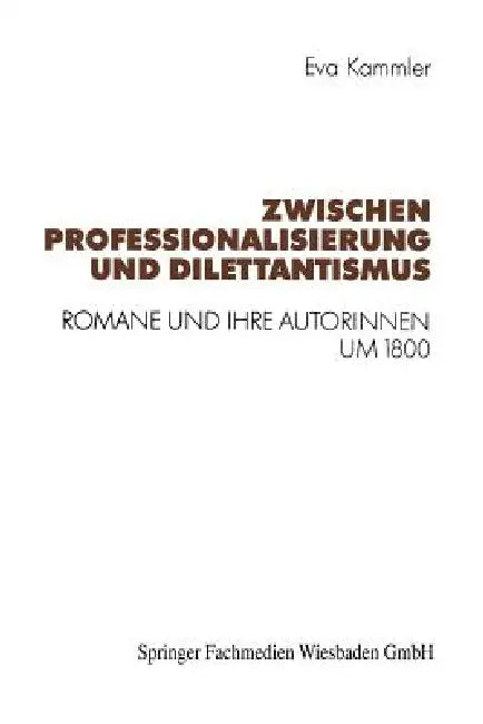 Buy Zwischen Professionalisierung Und Dilettantismus (English, Eva Kammler) β BookShops.in