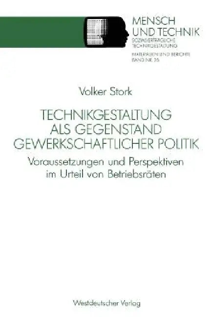 Buy Technikgestaltung ALS Gegenstand Gewerkschaftlicher Politik (English, Volker Stork) — BookShops.in
