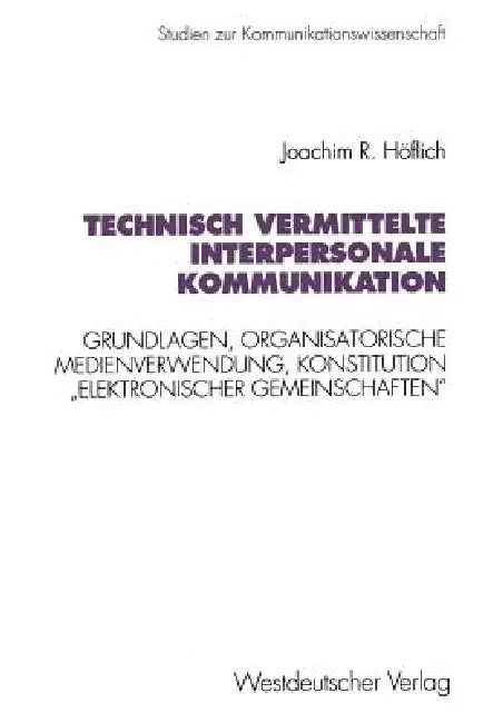 Buy Technisch Vermittelte Interpersonale Kommunikation (English, Joachim Robert Höflich) — BookShops.in